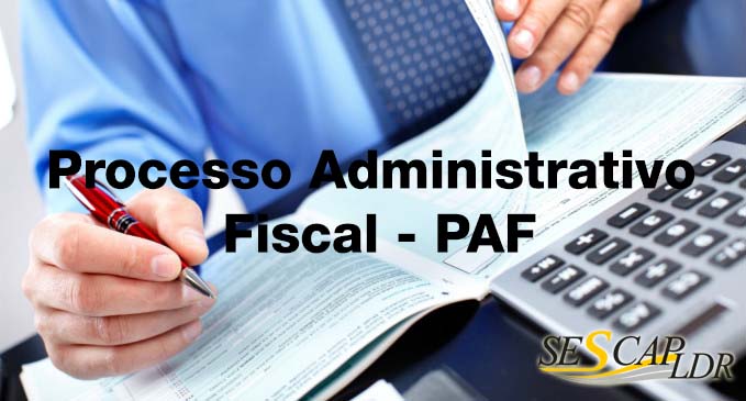 Processo Administrativo Fiscal - PAF