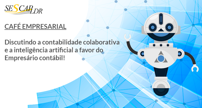 Café Empresarial discutindo a contabilidade colaborativa e a inteligência artificial a favor do Empresário Contábil!